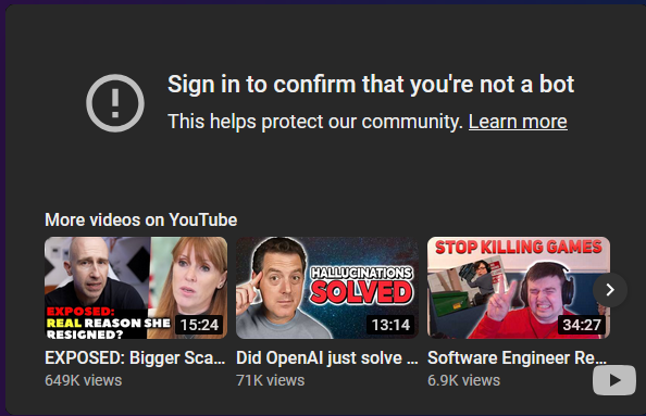 YouTube is becoming unusable - Sign in to confirm that you're not a bot